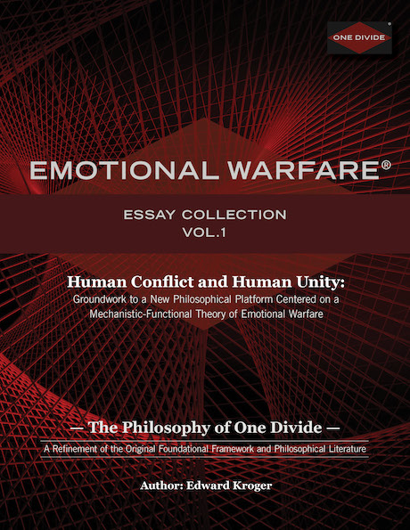 The Reference Guide to Emotional Warfare® And The Philosophy of One Divide® The Reference Guide to Emotional Warfare® And The Philosophy of One Divide®